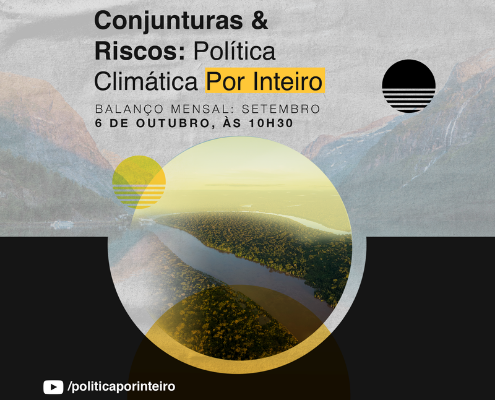 Conjunturas & Riscos: Política Climática Por Inteiro