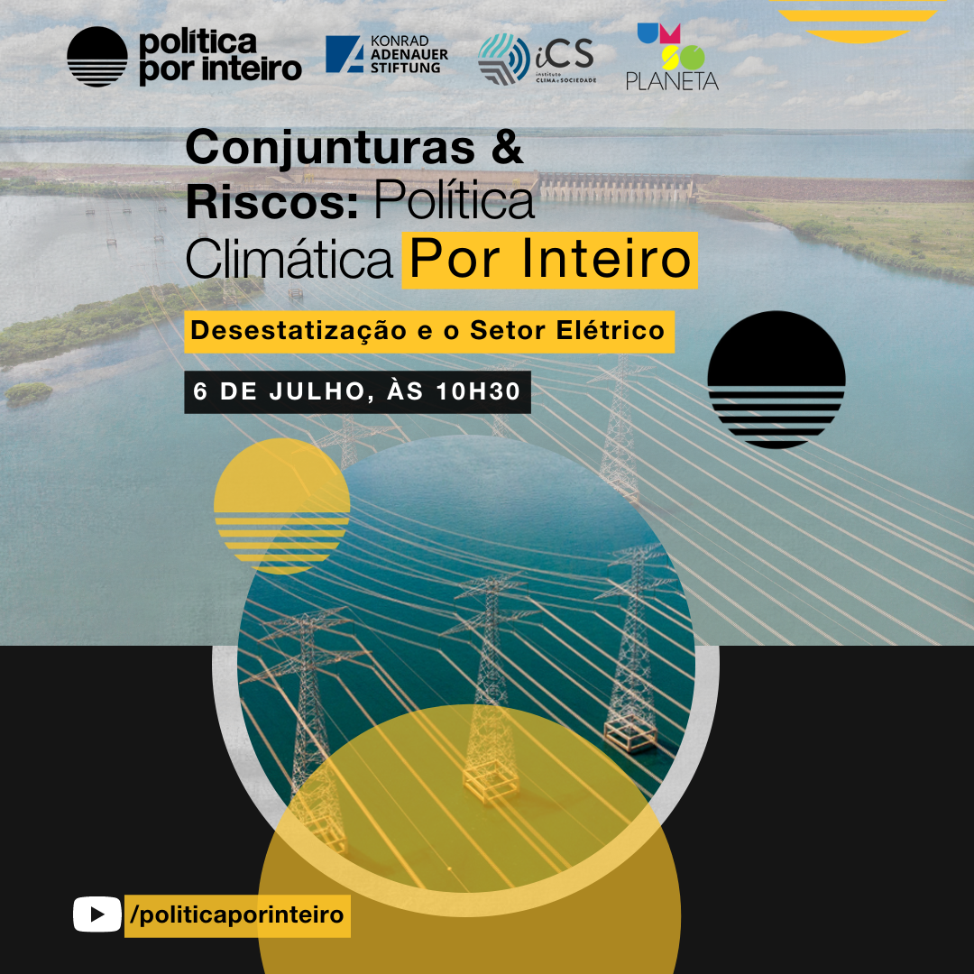 Conjunturas & Riscos: Política Climática Por Inteiro (julho de 2021)