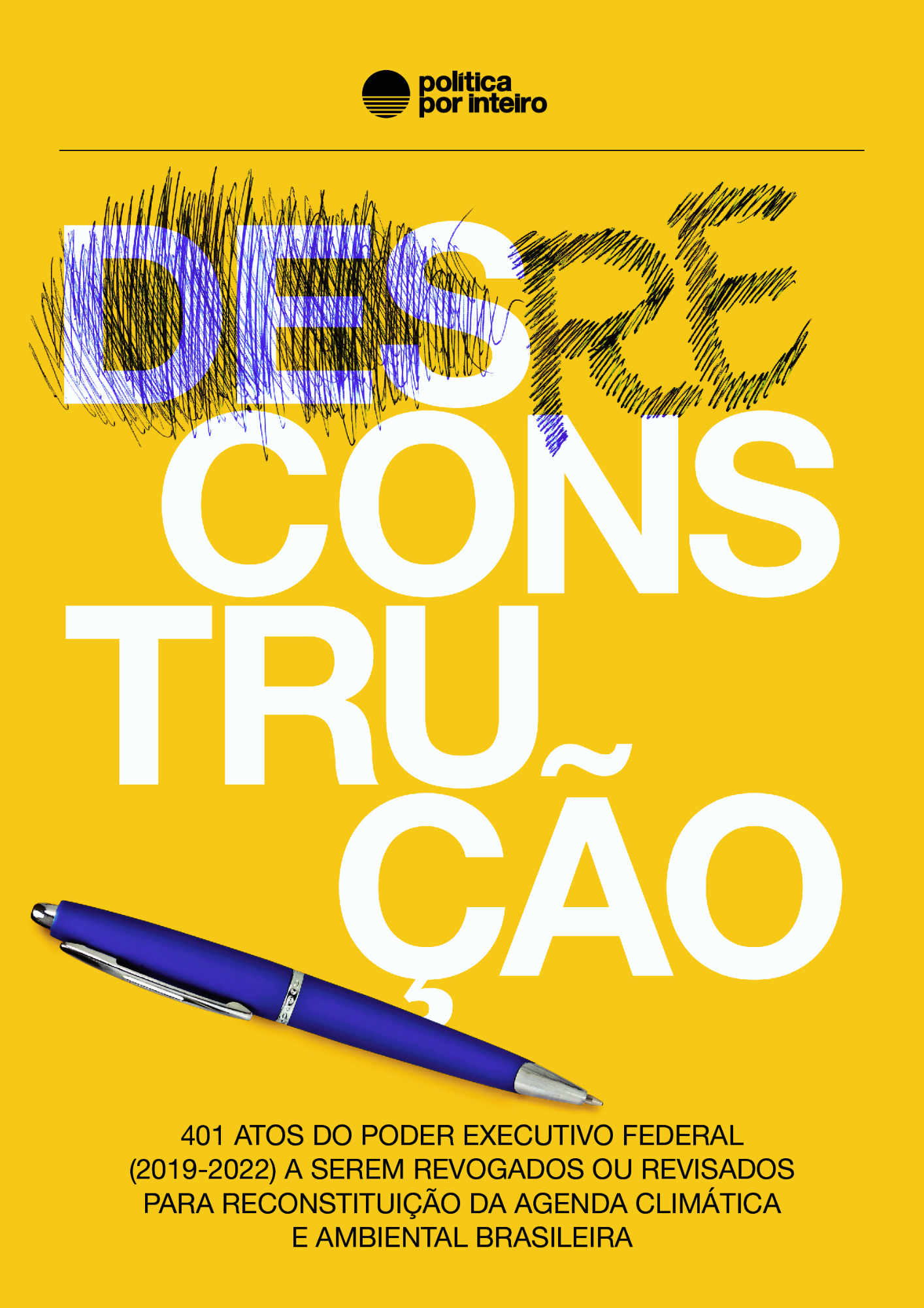 Reconstrução: Política por Inteiro aponta os 401 atos a serem revogados ou revisados para reconstituir políticas de clima e meio ambiente